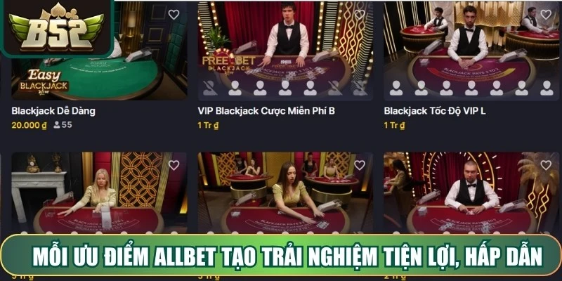 Mỗi ưu điểm Allbet tạo trải nghiệm tiện lợi, hấp dẫn