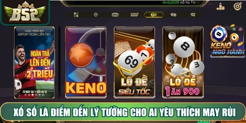 Xổ số là điểm đến lý tưởng cho những ai yêu thích giải trí may rủi tại B52